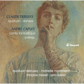 Download track String Quartet In G Minor, Op. 10- I. Anime Et Tres Decide Françoise Masset, Quatuor Debussy, Marielle Nordmann, Yann Dubost