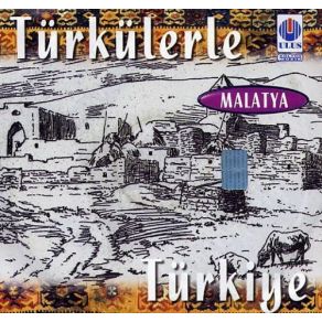 Download track Malatya Türkülerle Türkiye