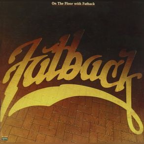 Download track On The Floor The Fatback Band