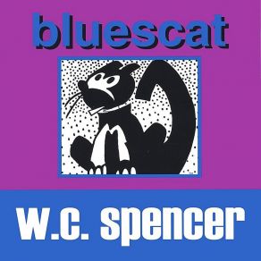 Download track Blues All Day Long W. C. Spencer