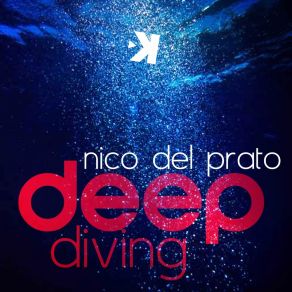 Download track Deep Diving (Extended Mix) Nico Del Prato