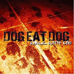 Download track Walk With Me Dog Eat Dog