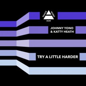 Download track Try A Little Harder (Original Mix) Johnny Yono, Katty Heath