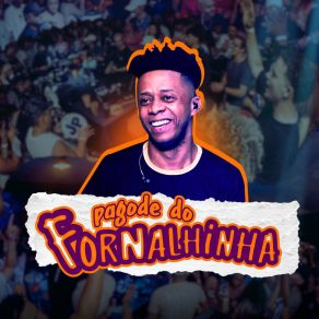 Download track Só Felicidade / Meu Nome É Favela PAGODE DO FORNALHINHA