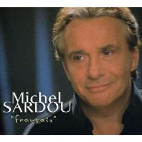 Download track JE N'AURAI PAS LE TEMPS Michel Sardou