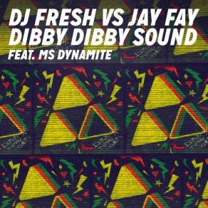 Download track Dibby Dibby Sound (Extended) Ms. Dynamite, DJ Fresh, Jay Fay