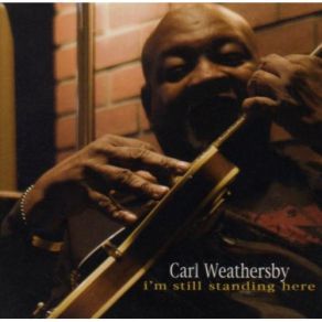 Download track I'M Still Here Carl Weathersby