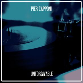 Download track Unforgivable Pier Capponi