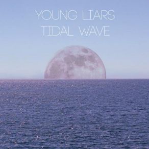 Download track Tidal Wave Young Liars