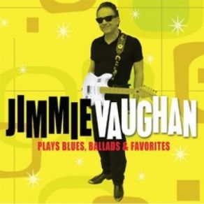 Download track I'm Leavin' It Up To You Jimmie Vaughan