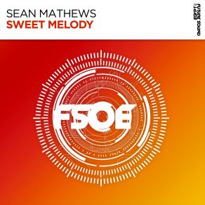 Download track Sweet Melody (Original Mix) Sean Mathews
