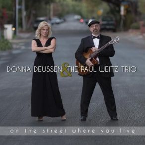 Download track On The Street Where You Live Donna Deussen, The Paul Weitz Trio