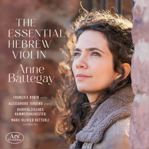 Download track 09. Caprice Hébraïque, Op. 24 (Arr. For Violin & Chamber Orchestra) Anne Battegay