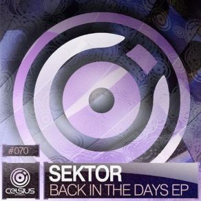 Download track Back In The Days (Original Mix) Sektor