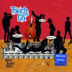 Download track Would You Touch & Go