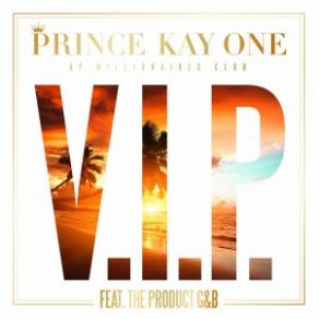 Download track V. I. P (English Version) Prince Kay One
