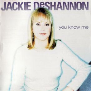 Download track You Know Me Jackie DeShannon