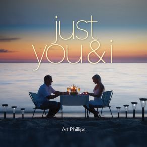 Download track Just You And I Art Phillips