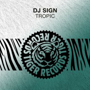 Download track Tropic (Radio Edit) DJ Sign