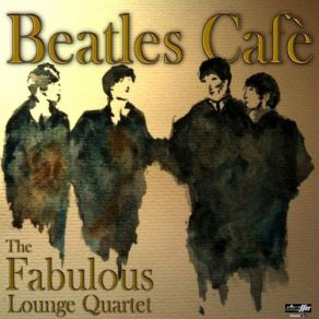 Download track The Long And Winding Road The Fabulous Lounge Quartet