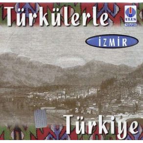 Download track İzmir'In Kavakları Türkülerle Türkiye