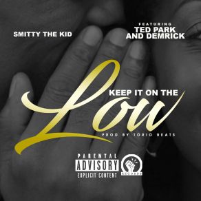 Download track Keep It On The Low Demrick, Ted Park, Smitty The Kid