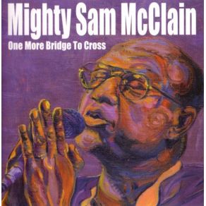 Download track Are You Ready For Love Mighty Sam McClain