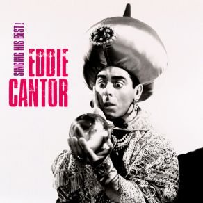 Download track You'd Be Surprised (Remastered) Eddie CantorIrving Berlin