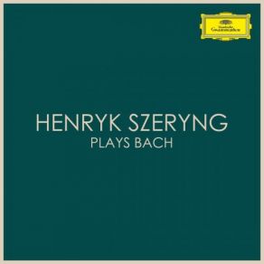 Download track Sonata For Violin Solo No. 2 In A Minor, BWV 1003: 4. Allegro Henryk Szeryng