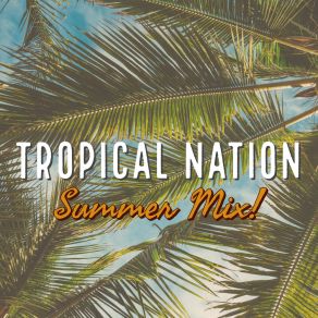 Download track Hot Girl Summer! Tropical Nation