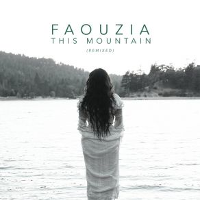 Download track This Mountain (DJ Licious Remix) FAOUZIA