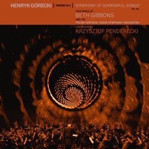 Download track III. Lento—Cantabile-Semplice Beth Gibbons, Krzysztof Penderecki, The Polish Radio National Symphony Orchestra