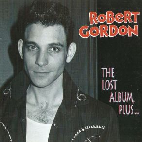 Download track Wasting My Time Robert Gordon