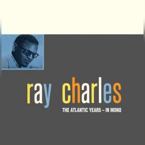 Download track You Won't Let Me Go (2016 Mono Remastered) Ray Charles
