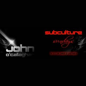 Download track Subculture Sundays (2014-03-02) - Guest Adam Ellis John O'Callaghan