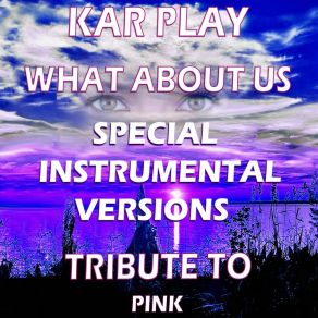 Download track What About Us (Like Instrumental Mix) Kar Play