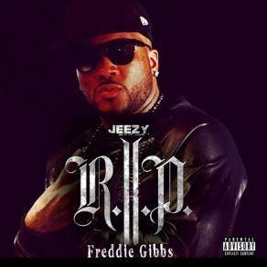 Download track R. I. P. Young Jeezy, Freddie GibbsTyga, 2 Chainz, Kendrick Lamar