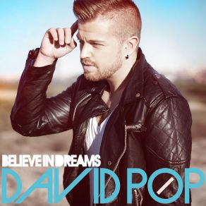 Download track Believe In Dreams (XTM Radio Mix) David Pop