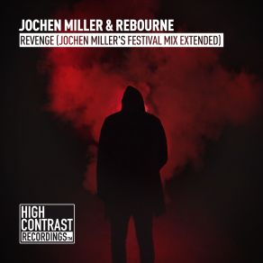 Download track Revenge (Jochen Millers Festival Mix Extended) Jochen Miller, Rebourne