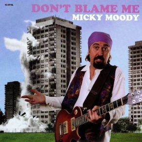 Download track Don't Blame Me Micky Moody