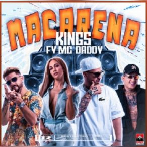 Download track Macarena THE KINGS, Mc Daddy, Fy