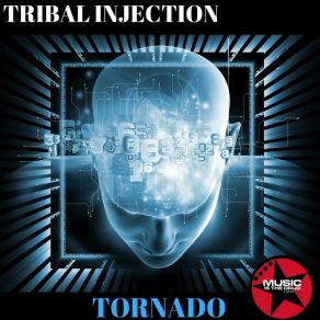 Download track Tornado (Original Mix) Tribal Injection