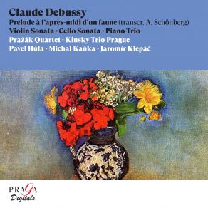 Download track Sonata For Cello And Piano In D Minor, L. 135 I. Prologue (Lent) Prazak Quartet, Kinsky Trio PragueLent