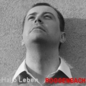 Download track Roggenbach - Hallo Leben 2010 Roggenbach