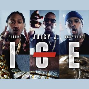 Download track Ice Juicy J, Future, A$ AP Ferg
