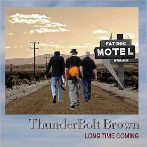 Download track Long Time Coming Thunderbolt Brown