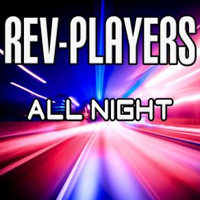 Download track All Night (Extended Mix) Rev - Players