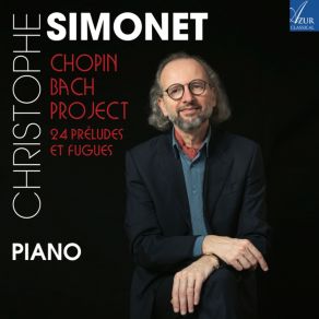Download track 10. Chopin - Prelude Op. 28, N°10 - Bach - Fugue In C-Sharp Minor BWV 849 (Book 1) Christophe Simonet