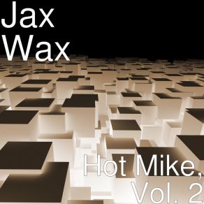 Download track Who Want Smoke Jax Wax