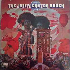 Download track You Better Be Good (Or The Devil Gon' Getcha) The Jimmy Castor Bunch